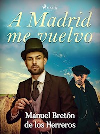 A Madrid me vuelvo - Manuel Bretón de los Herreros - ebook