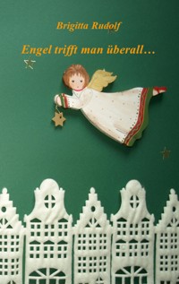 Engel trifft man überall ... - Brigitta Rudolf - ebook