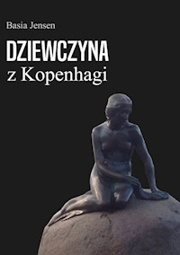Dziewczyna z Kopenhagi - Jensen Basia - książka