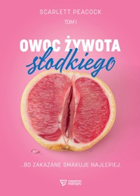 Owoc żywota słodkiego - Scarlett Peacock - ebook + audiobook