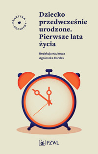 Dziecko przedwcześnie urodzone. Pierwsze lata życia - Agnieszka Kordek - książka
