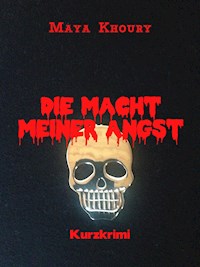 Die Macht meiner Angst - Maya Khoury - ebook