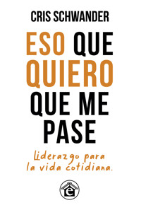 Eso que quiero que me pase - Cris Schwander - ebook