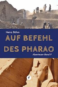Auf Befehl des Pharao - Heinz Böhm - ebook