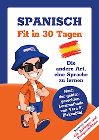 Spanisch lernen - in 30 Tagen zum Basis-Wortschatz ohne Grammatik- und Vokabelpauken - Team Linguajet - ebook