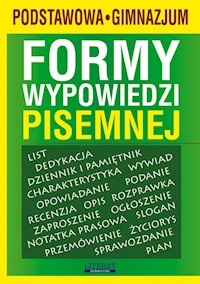 Formy wypowiedzi pisemnej Szkoła podstawowa, gimnazjum - Karolina Szostak-Lubomska - książka