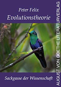Evolutionstheorie - Sackgasse der Wissenschaft - Peter Felix - ebook