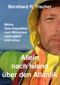 Allein nach Island über den Atlantik - Bernhard Fischer - ebook