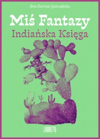 Miś Fantazy 8- Indiańska Księga - Ewa Karwan-Jastrzębska - ebook + audiobook