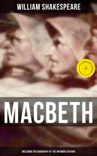 Macbeth (Including The Biography of the Infamous Author) - William Shakespeare - ebook