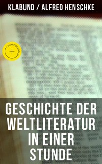 Geschichte der Weltliteratur in einer Stunde - - klabund - ebook