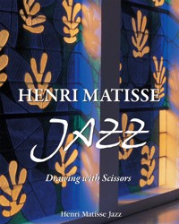 Henri Matisse Jazz. Drawing with Scissors - Henri Matisse Jazz - ebook