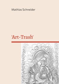 'Art-Trash' - Mathias Schneider - ebook