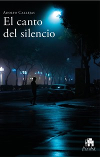 El canto del silencio - Adolfo Callejas - ebook
