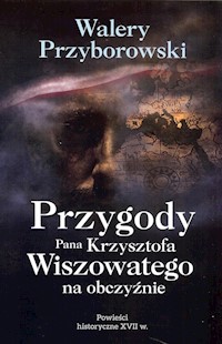 Przygody Pana Krzysztofa Wiszowatego na obczyźnie - Walery Przyborowski - książka