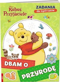 Kubuś i Przyjaciele Zadania dla bystrzaków Dbam o przyrodę -  - książka