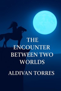 The Encounter Between Two Worlds - Aldivan Teixeira Tôrres - ebook