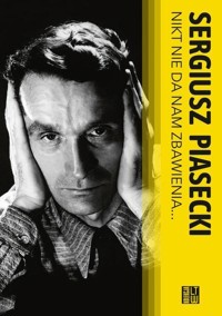 Nikt nie da nam zbawienia - Sergiusz Piasecki - książka