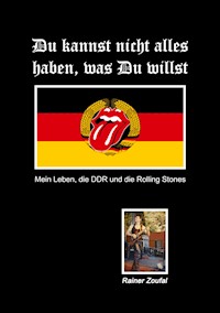 Du kannst nicht alles haben, was Du willst - Rainer Zoufal - ebook