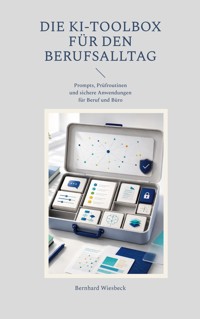 Die KI-Toolbox für den Berufsalltag - Bernhard Wiesbeck - ebook