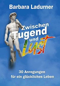 Zwischen Tugend und Lust - Barbara Ladurner - ebook