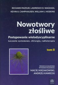 Nowotwory złośliwe Tom 2 - Pazdur Richard, Wagman Lawrence D., Camphausen Kevin A., Hoskins William J. - książka