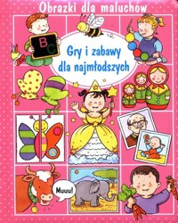 Gry i zabawy dla najmłodszych - Beaumont Emilie, Belineau Nathalie - książka
