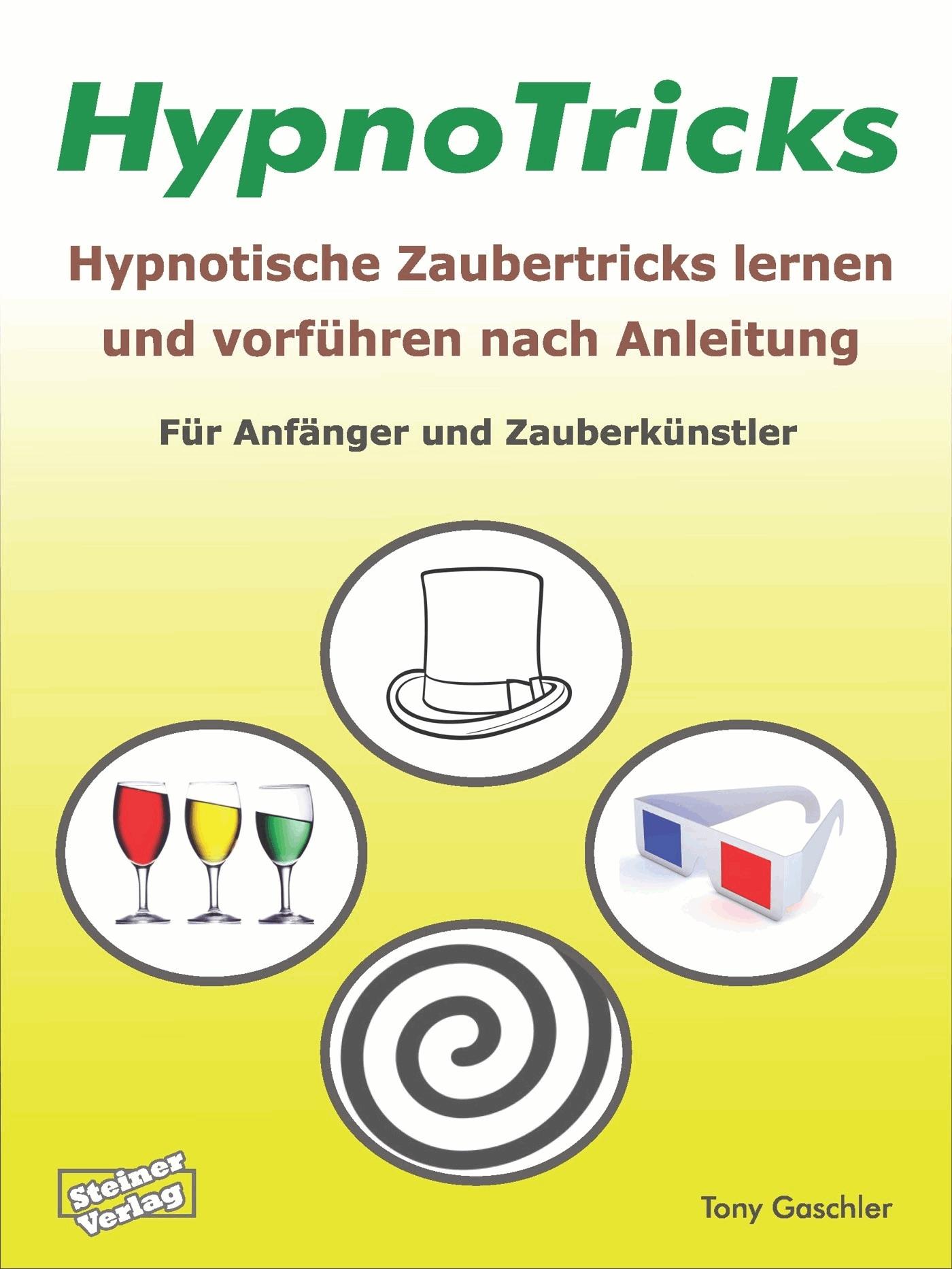 HypnoTricks: Hypnotische Zaubertricks lernen und vorführen nach Anleitung.