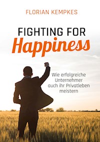 Fighting for Happiness - Florian Kempkes - ebook