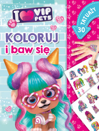 Koloruj i baw się 30 tatuaży I love VIP Pets - Ilona Siwak - książka