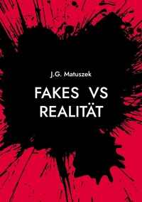 Fakes vs Realität - J-G MATUSZEK - ebook