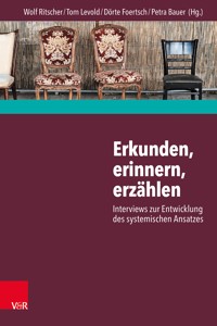 Erkunden, erinnern, erzählen: Interviews zur Entwicklung des systemischen Ansatzes -  - ebook