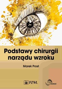 Podstawy chirurgii narządu wzroku - Prost Marek - książka