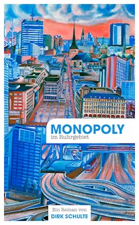 Monopoly im Ruhrgebiet - Dirk Schulte - ebook