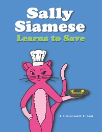 Sally Siamese Learns to Save - J. E. Kent - ebook