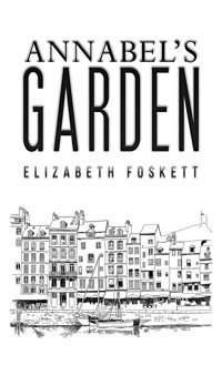 Annabel's Garden - Elizabeth Foskett - ebook