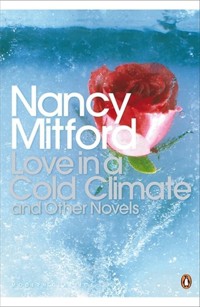 Love in a Cold Climate and Other Novels - Nancy Mitford - książka