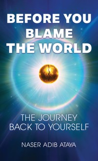 Before You Blame the World - Naser Ataya - ebook