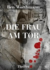 Die Frau am Tor - Ben Worthmann - ebook