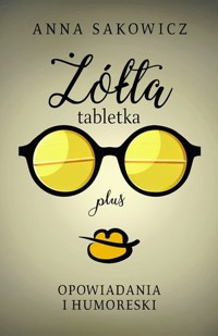 Żółta tabletka plus - Bożena Gałczyńska-Szurek - ebook + audiobook + książka
