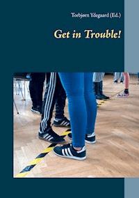 Get in Trouble! - Torbjørn Ydegaard (Ed.) - ebook
