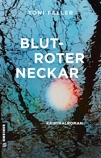Blutroter Neckar - Toni Feller - ebook