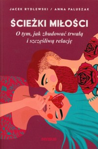 Ścieżki miłości. - Paluszak Anna, Rydlewski Jacek - książka