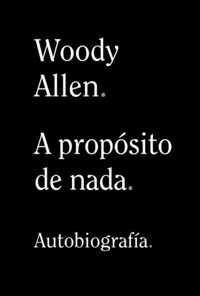 A propósito de nada - Allen Woody - ebook