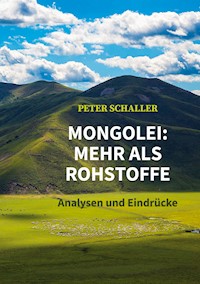 Mongolei: mehr als Rohstoffe - Peter Schaller - ebook