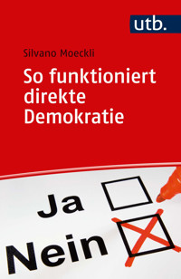 So funktioniert direkte Demokratie - Silvano Moeckli - ebook