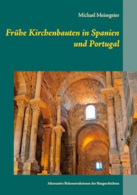 Frühe Kirchenbauten in Spanien und Portugal - Michael Meisegeier - ebook