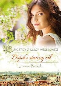 Siostry z ulicy Wiśniowej Tom 2 Dopóki starczy sił - Nowak Joanna - książka