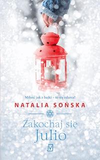 Zakochaj się, Julio - Sońska Natalia - ebook + książka