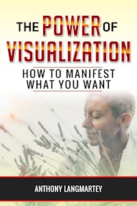 The Power of Visualization - Anthony Langmartey - ebook